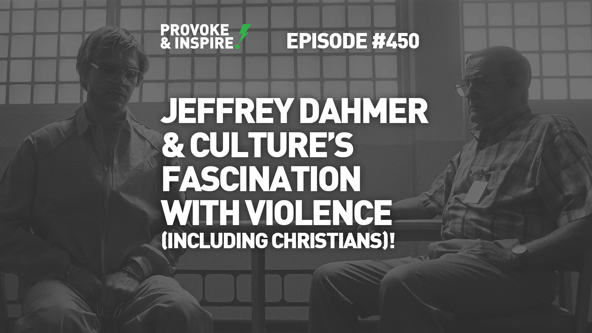 Jeffrey Dahmer and Culture's Fascination with Violence (Including Christians)!