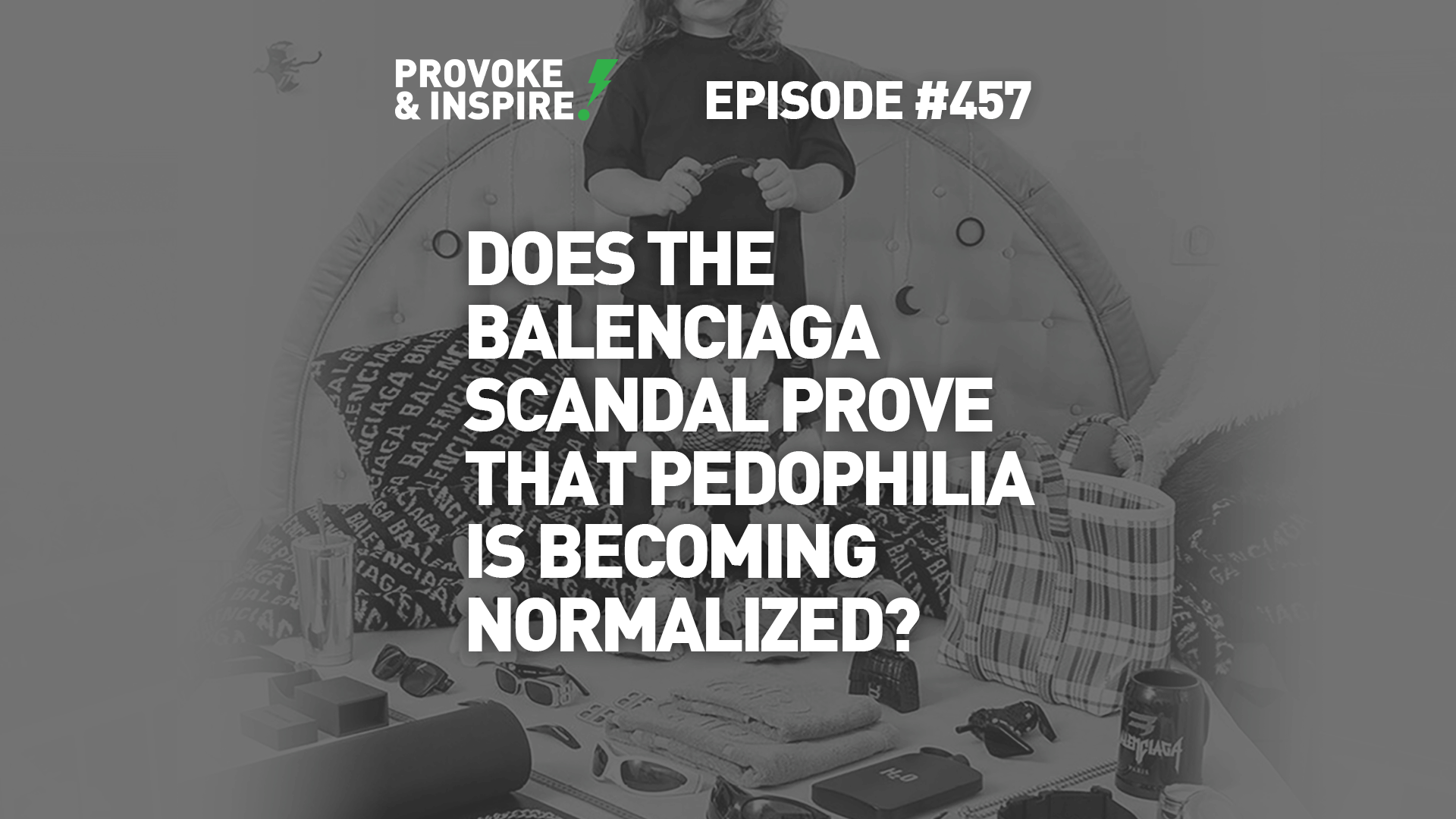 Does the Balenciaga Scandal Prove That Pedophilia Is Becoming Normalized?